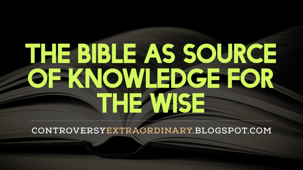 The Bible as Source of Knowledge for the Wise