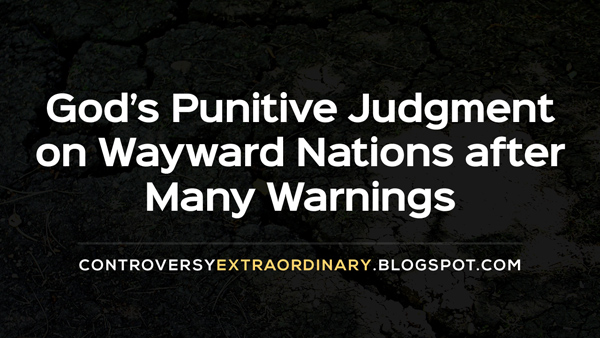 gods-punitive-judgment-on-wayward-nations-after-many-Warnings